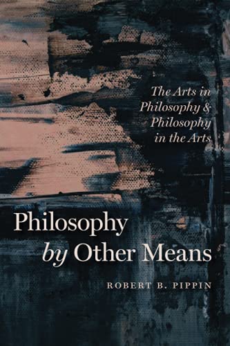 Book Philosophy by Other Means: The Arts in Philosophy and Philosophy in the Arts free