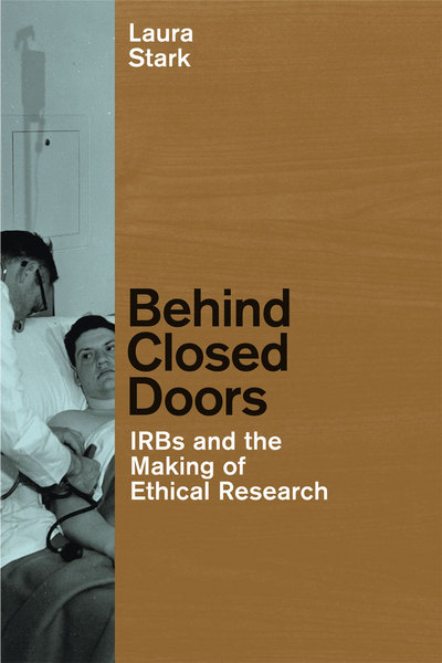 Book Behind Closed Doors: IRBs and the Making of Ethical Research (Morality and Society Series) free