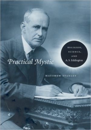 Book Practical Mystic: Religion, Science, and A. S. Eddington free