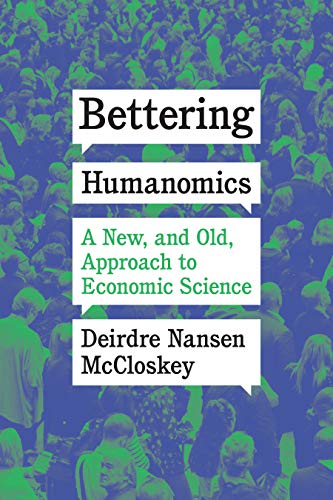 Book Bettering Humanomics: A New, and Old, Approach to Economic Science free