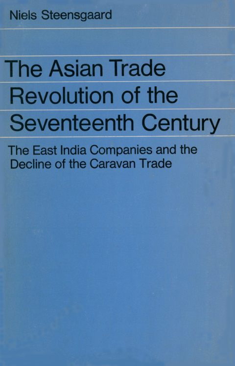 Book The Asian Trade Revolution: The East India Companies and the Decline of the Caravan Trade free