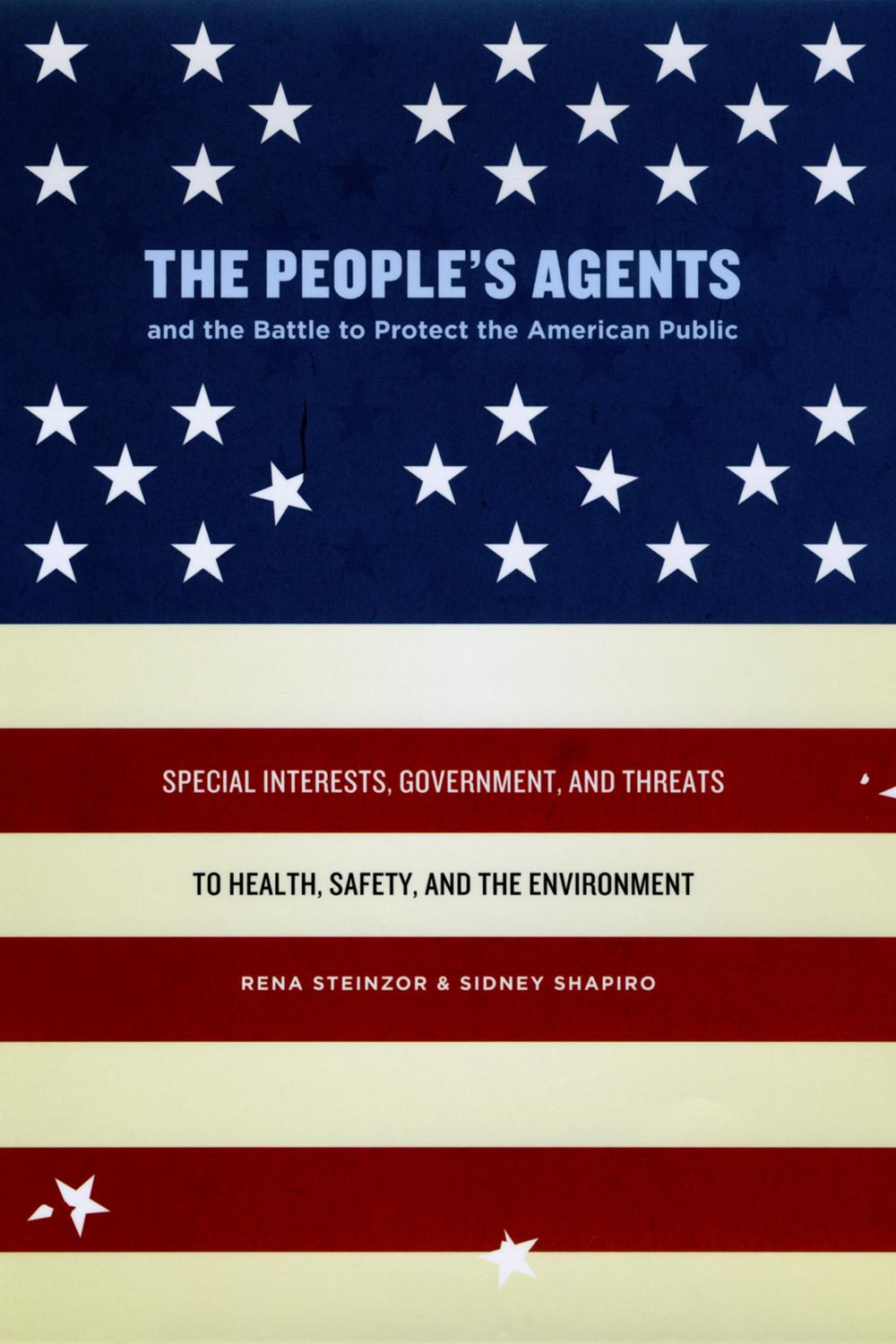 Book The People's Agents and the Battle to Protect the American Public: Special Interests, Government, and Threats to Health, Safety, and the Environment free