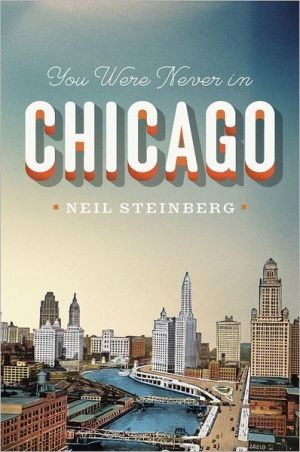 Book You Were Never in Chicago (Chicago Visions and Revisions) free
