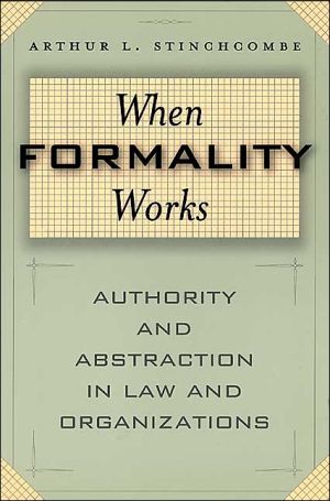 Book When Formality Works: Authority and Abstraction in Law and Organizations free