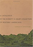 Book A Catalogue of the Everett D. Graff Collection of Western Americana free