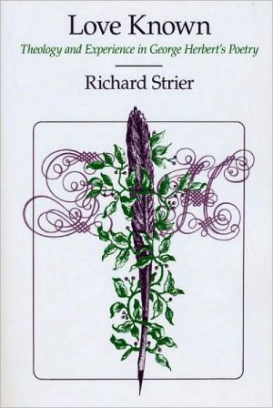 Book Love Known: Theology and Experience in George Herbert's Poetry free