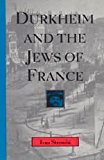 Book Durkheim and the Jews of France (Volume 1997) (Chicago Studies in the History of Judaism) free