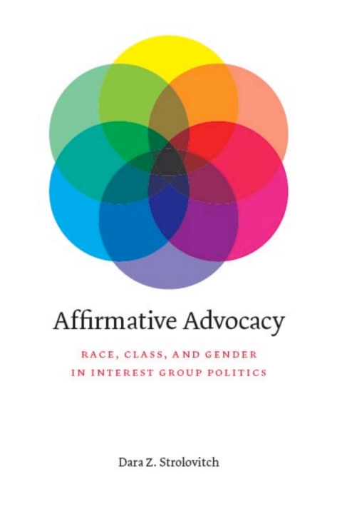 Book Affirmative Advocacy: Race, Class, and Gender in Interest Group Politics free