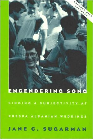Book Engendering Song: Singing and Subjectivity at Prespa Albanian Weddings (Volume 1997) (Chicago Studies in Ethnomusicology) free