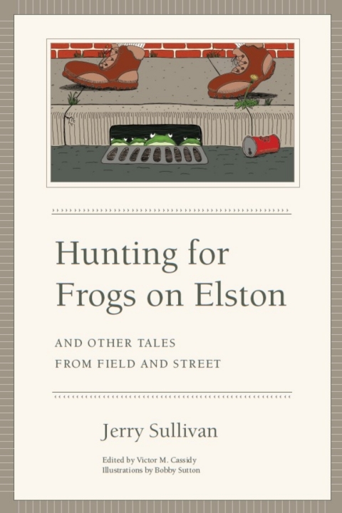 Book Hunting for Frogs on Elston, and Other Tales from Field & Street free
