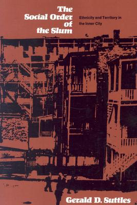 Book The Social Order of the Slum: Ethnicity and Territory in the Inner City (Studies of Urban Society) free