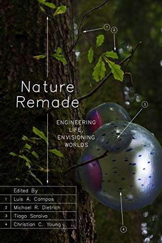 Book Nature Remade: Engineering Life, Envisioning Worlds (Convening Science: Discovery at the Marine Biological Laboratory) free