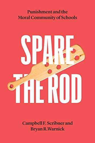 Book Spare the Rod: Punishment and the Moral Community of Schools (History and Philosophy of Education Series) free