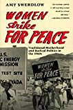 Book Women Strike for Peace: Traditional Motherhood and Radical Politics in the 1960s (Women in Culture and Society) free