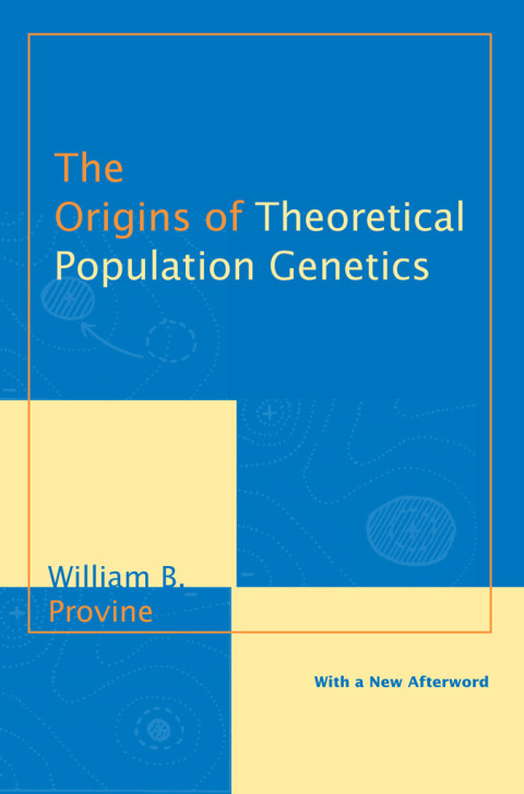 Book The Origins of Theoretical Population Genetics: With a New Afterword (Chicago History of Science & Medicine (Paperback)) free