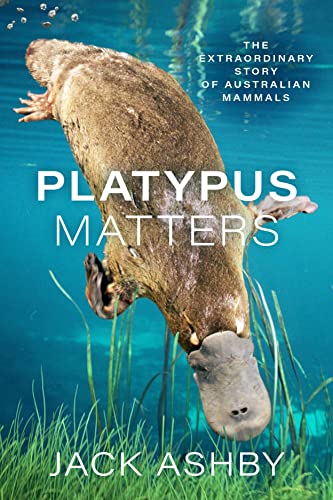 Book Platypus Matters: The Extraordinary Story of Australian Mammals free