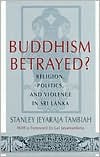 Book Buddhism Betrayed?: Religion, Politics, and Violence in Sri Lanka free