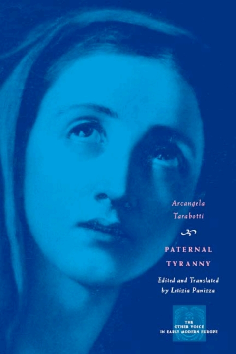 Book Paternal Tyranny (The Other Voice in Early Modern Europe) free