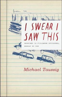 Book I Swear I Saw This: Drawings in Fieldwork Notebooks, Namely My Own free