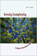 Book Unruly Complexity: Ecology, Interpretation, Engagement free