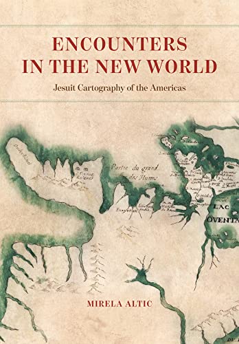Book Encounters in the New World: Jesuit Cartography of the Americas free