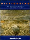Book Disfiguring: Art, Architecture, Religion (Religion and Postmodernism) free