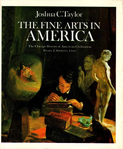 Book The Fine Arts in America: A Chicago History of American Civilization (The Chicago history of American civilization) free