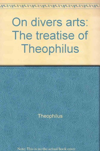 Book On divers arts: The treatise of Theophilus free
