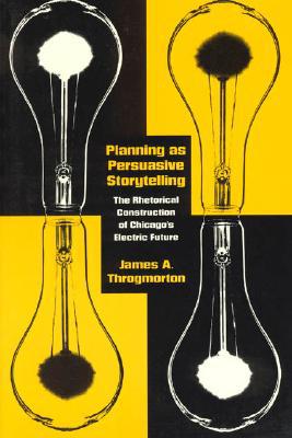 Book Planning as Persuasive Storytelling: The Rhetorical Construction of Chicago's Electric Future (New Practices of Inquiry) free