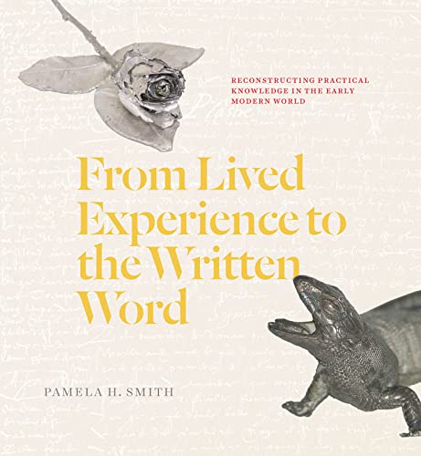 Book From Lived Experience to the Written Word: Reconstructing Practical Knowledge in the Early Modern World free