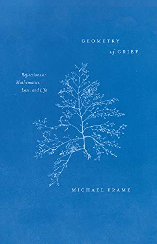Book Geometry of Grief: Reflections on Mathematics, Loss, and Life free