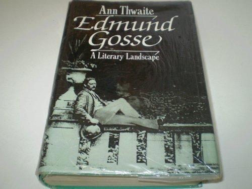Book Edmund Gosse: A Literary Landscape, 1849-1928 free
