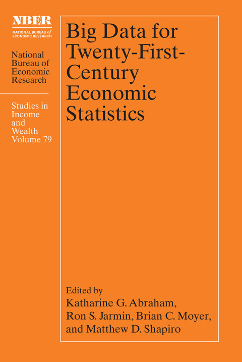 Book Big Data for Twenty-First-Century Economic Statistics (National Bureau of Economic Research Studies in Income and Wealth Book 79) free