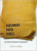 Book Parchment, Paper, Pixels: Law and the Technologies of Communication free