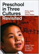 Book Preschool in Three Cultures Revisited: China, Japan, and the United States free
