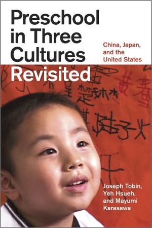 Book Preschool in Three Cultures Revisited: China, Japan, and the United States free