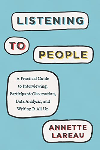 Book Listening to People: A Practical Guide to Interviewing, Participant Observation, Data Analysis, and Writing It All Up (Chicago Guides to Writing, Editing, and Publishing) free