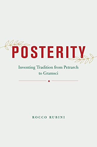 Book Posterity: Inventing Tradition from Petrarch to Gramsci free