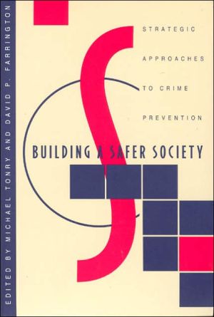 Book Building A Safer Society: Strategic Approaches To Crime Prevention free