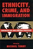 Book Crime and Justice, Volume 21: Ethnicity, Crime, and Immigration. Comparative and Cross-National Perspectives (Crime and Justice: A Review of Research) free