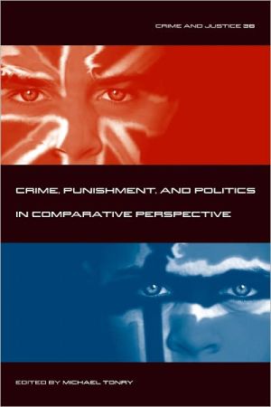 Book Crime And Justice, Volume 36: Crime, Punishment, And Politics In Comparative Perspective (crime And Justice: A Review Of Research) (v. 36) free