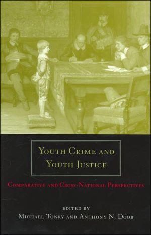 Book Crime and Justice, Volume 31: Youth Crime and Youth Justice: Comparative and Cross-national Perspectives (Volume 31) (Crime and Justice: A Review of Research) free
