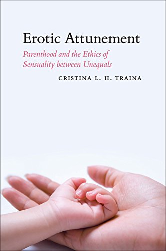 Book Erotic Attunement: Parenthood and the Ethics of Sensuality between Unequals free
