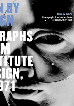 Book Taken by Design: Photographs from the Institute of Design, 1937-1971 free