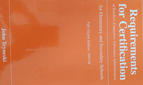 Book Requirements For Certification Of Teachers, Counselors, Librarians, Administrators For Elementary And Secondary Schools: 1993-94 (requirements For ... Schools, Secondary Schools, Junior) free