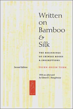 Book Written on Bamboo and Silk: The Beginnings of Chinese Books and Inscriptions, Second Edition free