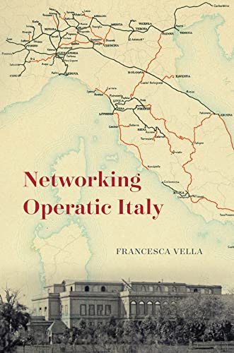 Book Networking Operatic Italy (Opera Lab: Explorations in History, Technology, and Performance) free