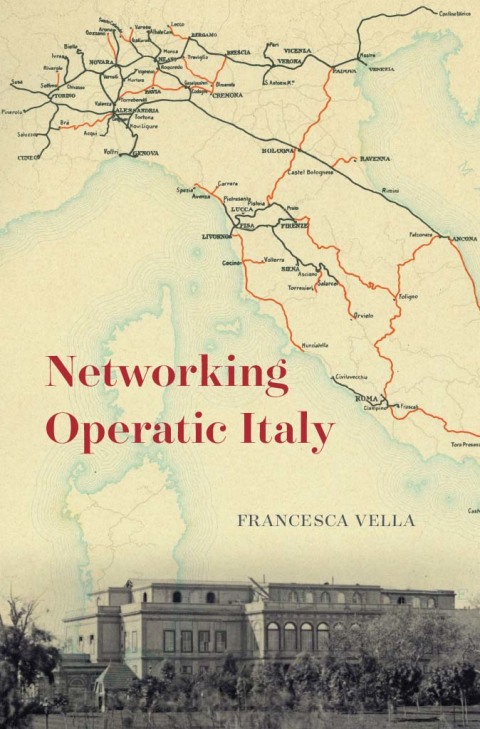 Book Networking Operatic Italy (Opera Lab: Explorations in History, Technology, and Performance) free