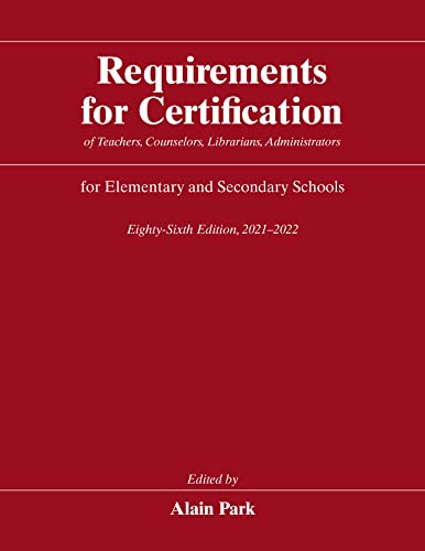 Book Requirements for Certification of Teachers, Counselors, Librarians, Administrators for Elementary and Secondary Schools, Eighty-Sixth Edition, ... Schools, Secondary Schools, Junior Colleges) free