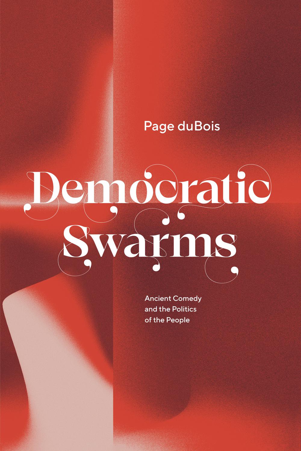 Book Democratic Swarms: Ancient Comedy and the Politics of the People free